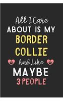 All I care about is my Border Collie and like maybe 3 people