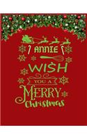 ANNIE wish you a merry christmas: A Creative Holiday Coloring, Drawing, Word Search, Maze, Crosswords, Matching, Color by Number, Recipes and Word Scramble Activities Book for Boys a