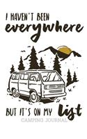 I Haven't Been Everywhere But It's On My List Camping Journal