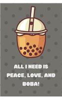 All I need is Peace, Love and Boba Notebook gift idea for Bubble Tea Lovers, girlfriend, boyfriend