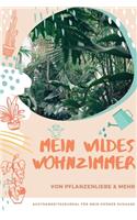 MEIN WILDES WOHNZIMMER - Von Pflanzenliebe & mehr