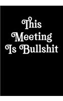 This Meeting Is Bullshit