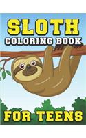 Sloth Coloring Book for Teens: Fun Coloring Pages Featuring Your Favorite Lazy "Sloth"