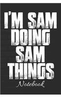 I'm Sam Doing Sam Things Notebook