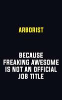 Arborist Because Freaking Awesome Is Not An Official Job Title