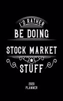 I'd Rather Be Doing Stock Market Stuff 2020 Planner