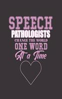 Speech Pathologists Change the World One World at a Time: College Ruled Lined Notebook - 120 Pages Perfect Funny Gift keepsake Journal, Diary