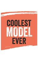 Coolest model Ever Notebook, models Gifts model Appreciation Gift, Best model Notebook A beautiful