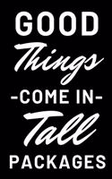 Good Things Come in Tall Packages