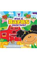What If Barns Could Talk?