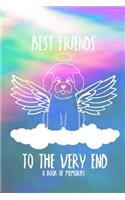 Best Friends to the very end