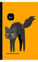 Mew - Just Feed Me Human: Funny for Cat Lovers , Pet Gifts For Cat Owners Design Cover Note Book Journal
