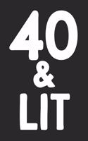 40 & Lit