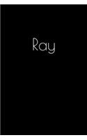 Ray: Notebook / Journal / Diary - 6 x 9 inches (15,24 x 22,86 cm), 150 pages. Personalized for Ray.