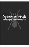 Spinnen Freak - Keine Angst die beissen nicht