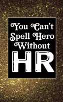 You Can't Spell Hero Without HR