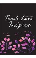 Teach Love Inspire Notebook