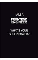 I Am A Frontend Engineer, What's Your Super Power?