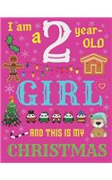 I Am a 2 Year-Old Girl and This Is My Christmas: The Christmas Journal and Sketchbook for Two-Year-Old Girls