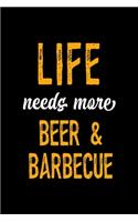 Life Needs More Beer & Barbecue