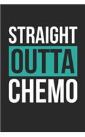 Chemotherapy Notebook - Straight Outta Chemo Journal - Chemotherapy Diary: Medium College-Ruled Journey Diary, 110 page, Lined, 6x9 (15.2 x 22.9 cm)