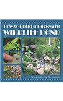 How to Build a Backyard Wildlife Pond
