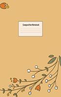 Composition Notebook: Wide Ruled Lined Paper: Large Size 8.5x11 Inches, 110 pages. Notebook Journal: Beatiful Orange Flower Workbook for Preschoolers Students Teens Adult