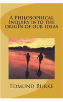 A Philosophical Inquiry into the origin of our ideas