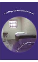 Two Days' Solitary Imprisonment