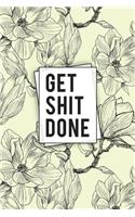 Get Shit Done: Black White Magnolia Dot Grid Notebook Composition Book Diary for Journaling, Note Taking, School or Work for Women Girls Teens - Pocket (6 X 9)
