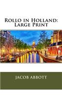 Rollo in Holland: Large Print