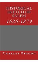 Historical Sketch of Salem: 1626-1879