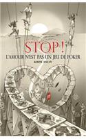STOP! L'amour N'est Pas Un Jeu De Poker