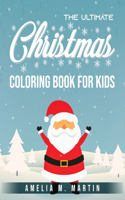 The Ultimate Christmas Coloring Book for Kids