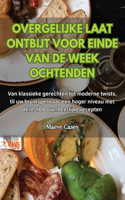 Overgelijke Laat Ontbijt Voor Einde Van de Week Ochtenden