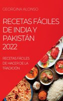 Recetas Fáciles de India Y Pakistán 2022: Recetas Fáciles de Hacer de la Tradición