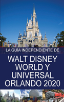 La Guia Independiente de Walt Disney World y Universal Orlando 2020