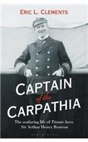 Captain of the Carpathia: The seafaring life of Titanic hero Sir Arthur Henry Rostron