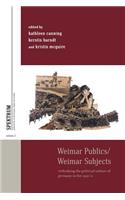 Weimar Publics/Weimar Subjects