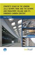 Concrete Usage in the London 2012 Olympic Park and the Olympic and Paralympic Village and its Embodied Carbon Content