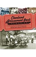 Cleveland Amusement Park Memories: A Nostalgic Look Back at Euclid Beach Park, Puritas Springs Park, Geauga Lake Park, and Other Classic Parks(English)