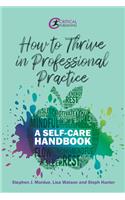 How to Thrive in Professional Practice