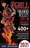 Z Grill Wood Pellet Grill & Smoker Cookbook 2021