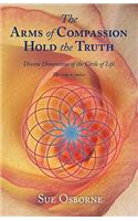 The Arms of Compassion Hold the Truth