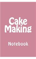 Cake Making: Notebook