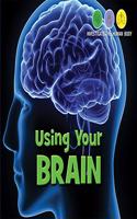 Using Your Brain: (Investigate the Human Body)