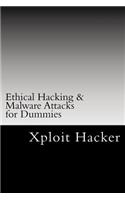 Ethical Hacking & Malware Attacks for Dummies: Ethical Hacking for Dummies