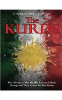 Kurds: The History of the Middle Eastern Ethnic Group and Their Quest for Kurdistan