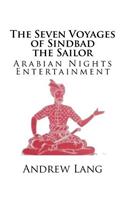 The Seven Voyages of Sindbad the Sailor: Arabian Nights Entertainment
