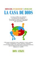 Edificando, Establiciendo Y Amueblando La Casa de Dios